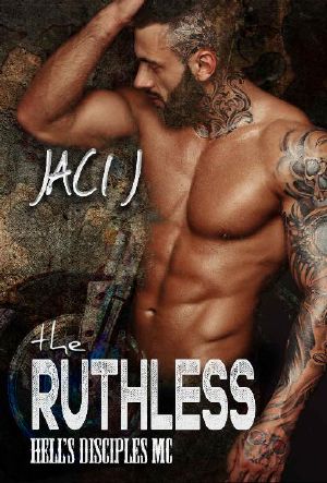 [Hell's Disciples MC 07] • The Ruthless